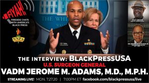 #FIYAH! LIVESTREAM — U.S. Surgeon General: ‘The Debate is Over — We All Should Be Wearing Face Coverings to Prevent Spread of COVID-19’