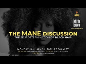 #REPLAY — 1.31.2022 The MANE Discussion: The Self Determination of BLACK HAIR