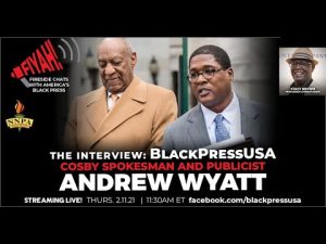 BlackPressUSA Interview With Andrew Wyatt, Bill Cosby’s PR Spokesman
