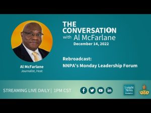 December 14 | NNPA’s Monday Leadership Forum | The Conversations with Al McFarlane