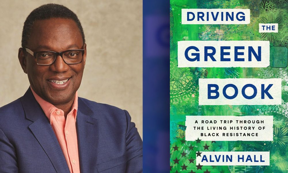 “Driving the Green Book A Road Trip Through the Living History of Black Resistance” by Alvin