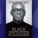 "Black Founder: The Hidden Power of Being an Outsider" by Stacy Spikes