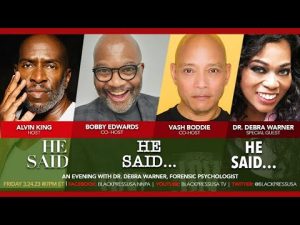 LIVE! — HE SAID…, HE SAID…, HE SAID…: W/GUEST DR. DEBRA WARNER — FRI. 3.24.23 7PM EST