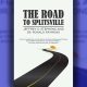 The Road to Splitsville: How to Navigate the Road to Divorce without Making Yourself Crazy, Your Children Miserable, or Your Lawyer Wealthy … and Then Discover Your Path to Happiness.