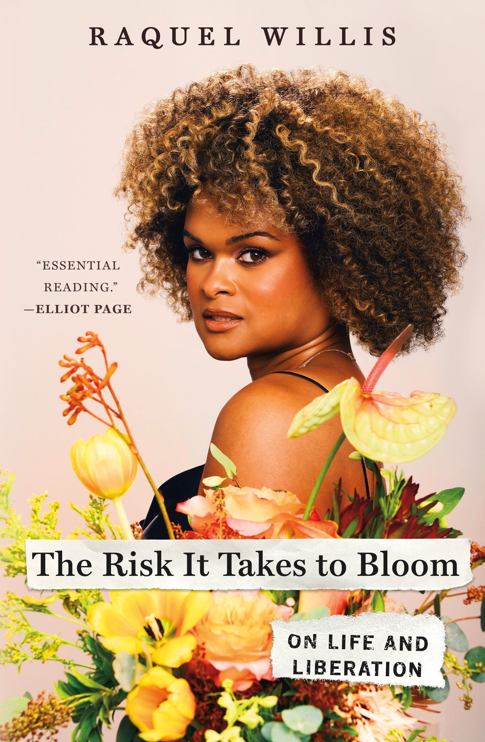 “The Risk It Takes to Bloom: On Life and Liberation" — c.2023, St. Martin's Press, $29.00, 384 pages