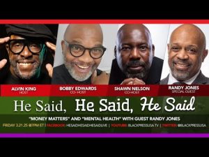 REBROADCAST! HE SAID, HE SAID, HE SAID: “Money Matters Mental Health” Randy Jones — FRI. 5.23.25 7PM